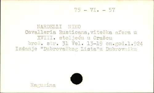 Cavalleria rusticana : pripovijest o jednoj viteškoj aferi u selu Orašcu kod Dubrovnika u 18. vijeku / Niko Nardelli.