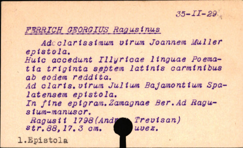 Ad ... Joannem Muller(!) Georgii Ferrich Ragusini epistola. Huic accedunt Illyricae linguae poematia triginta septem latinis carminibus ab eodem reddita.