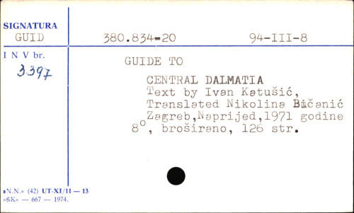 A guide to Central Dalmatia. From Trogir to Dubrovnik. Text by Ivan Katušić. Translated by Nikolina Bičanić. <Geographical maps: Ivan Gradišar. Colour photos: Virginio Tosco and Mladen Grčević>.