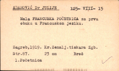 Mala francuska početnica : za prvu obuku u francuskom jeziku : premieres leçons de français : (par la méthode directe.) / napisao Julije Adamović.