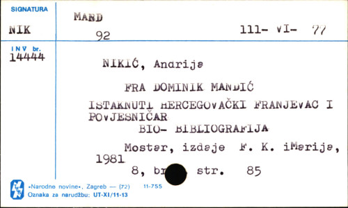 Dr. fra Dominik Mandić - istaknuti hercegovački franjevac i povjesničar : biobibliografija / Andrija Nikić.