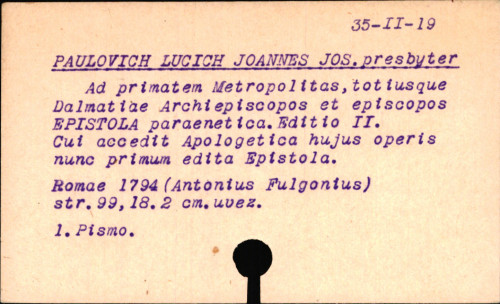 Ad primatem, metropolitas, totiusque Dalmatiae archiepiscopus, et episcopos epistola paraenetica Joannis Josephi presbyteri Paulovichii Lucichii. Ed 2. cui accedit apologetica hujus operis nunc primum edita epistola.