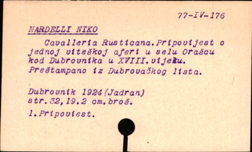 Cavalleria rusticana : pripovijest o jednoj viteškoj aferi u selu Orašcu kod Dubrovnika u 18. vijeku / Niko Nardelli.