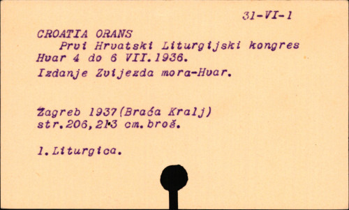 Croatia Orans : prvi hrvatski liturgijski kongres : Hvar 4. do 6. 7. 1936. / [naslovnu stranu izradio Antun Delalle ; ilustracije u knjizi izradio Ivan Delalle].