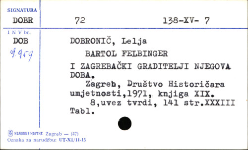 Bartol Felbinger i zagrebački graditelji njegova doba / Lelja Dobronić.