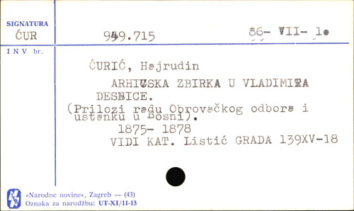 Arhivska zbirka Vladimira Desnice : prilozi radu Obrovačkog odbora i ustanku u Bosni 1875-1878. / Hajrudin Ćurić.