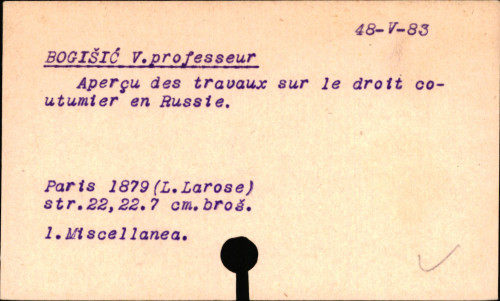 Apercu des travaux sur le droit coutumier en Russie / par V. Bogišić.