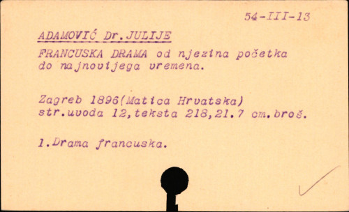 Francuzka drama : od njezina početka do najnovijega vremena / Julije Adamović.