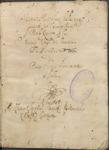 HISTORIA PARTICOLARE DELLE COSE PASSATE TRA IL SOMMO PONTEFICE PAOLO V. E LA SERENISSIMA REPUBLICA DI VENETIA