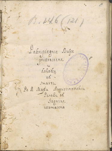 »Pokripiegnie Dusce / pristrascene / u / dohodu / od / Smarti. / Po D. Mattu Augustinovichiu / Paroku od / Jagnine / istomaceno«
