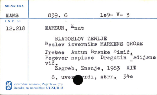 Blagoslov zemlje / Knut Hamsun ; preveo Antun Branko Šimić ; priredio za tisak Slavko Mihalić ; pogovor napisao Dragutin Tadijanović.