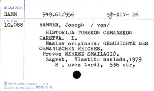 Historija turskog /osmanskog/ carstva / Joseph von Hammer ; [prijevod Nerkez Smailagić].