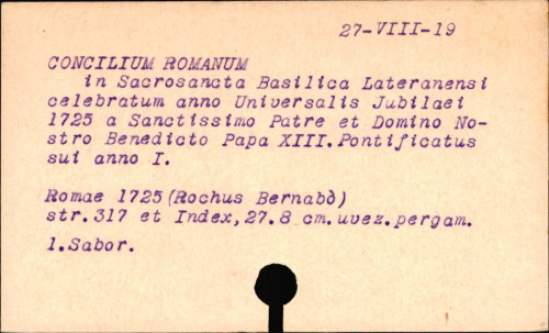 Concilium Romanum In Sacrosancta Basilica Lateranensi Celebratum Anno Universalis Jubilaei MDCCXXV A Sanctissimo Patre, & Dno Nostro Benedicto Papa XIII. Pontificatus sui Anno I. 