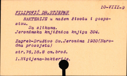 Bakterije u našem životu i gospodarstvu : sa slikama / Stjepan Filipović.