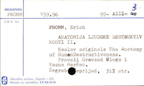 Anatomija ljudske destruktivnosti / Erich Fromm ; [preveli Gvozden Flego, Vesna Marčec-Beli].