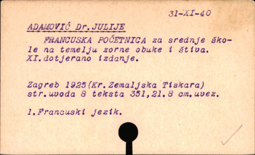 Francuska početnica : za srednje škole : na temelju zorne obuke i štiva : le français enseigné par la lecture courante et à l'aide de tableaux et gravures a l'usage de l'enseignement secondaire dans le Royaume des Serbes, Croates et Slovènes / izradio Julije Adamović.