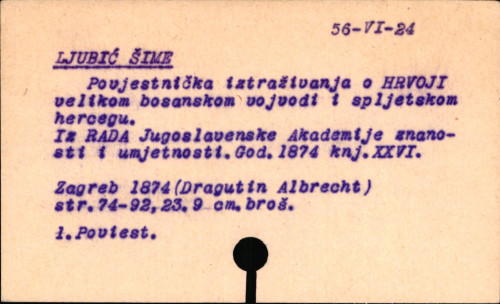 Poviestnička iztraživanja o Hrvoji velikom bosanskom vojvodi i spljetskom Hercegu : pisan spomenik iz dobe hrvatskoga vojvode Branimira / napisao Sime Ljubić.