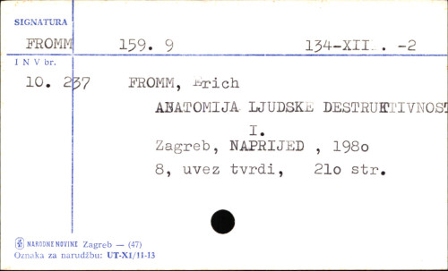 Anatomija ljudske destruktivnosti / Erich Fromm ; [preveli Gvozden Flego, Vesna Marčec-Beli].
