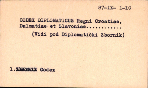 Codex diplomaticus regni Croatiae, Dalmatiae et Slavoniae = Diplomatički zbornik kraljevine Hrvatske s Dalmacijom i Slavonijom / izdaje Ivan Kukuljević Sakcinski.