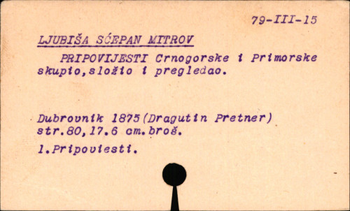 Pripovijesti crnogorske i primorske : skupio, složio i pregedao / Stjepan Mitrov Ljubiša.