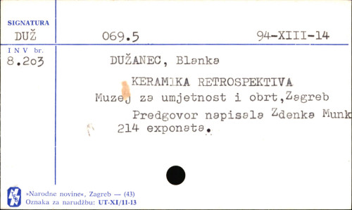 Blanka Dužanec : keramika : retrospektiva, Zagreb Muzej za umjetnost i obrt, studeni-prosinac, 1976. / [urednik kataloga Zdenka Munk ; predgovor Zdenka Munk ; uvod Olga Klobučar ; fotografije Aleksandar Kukec, Zvonimir Mikas].