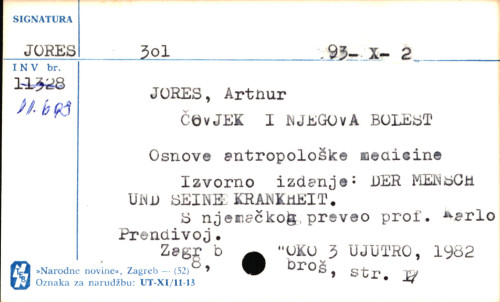 Čovjek i njegova bolest : osnove antropološke medicine / Arthur Jores ; [s njemačkog preveo Karlo Prendivoj].
