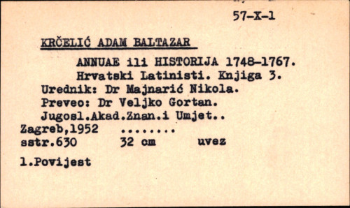 Annuae ili Historija 1748.-1767. / Baltazar Adam Krčelić ; prev. i napisao pogovor Veljko Gortan.