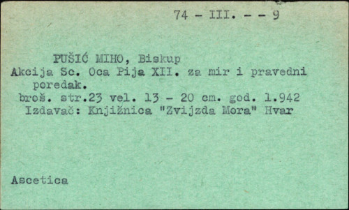 Akcija sv. oca pape Pija XII za mir i pravedni poredak / Miho Pušić.