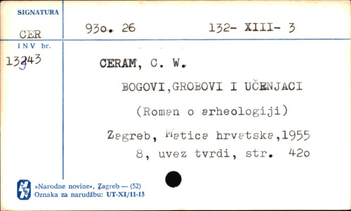 Bogovi, grobovi i učenjaci : roman o arheologiji / C. W. Ceram ; [preveo Stanislav Šimić].