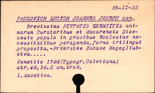 Brevissima pietatis exercitia animarum curatoribus & Macarensis dioecesis populo in gravibus ecclesiae necessitatibus peragenda, forma trilingui proposita ab Joanne Josepho Paulovichio Lucichio ...