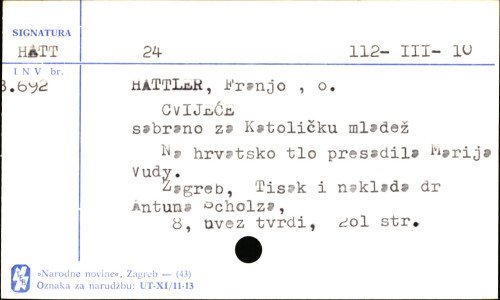 Cvijeće sabrano za katoličku mladež : sa mnogim slikama / od Franje Hattlera ; na hrvatsko tlo presadila Marija Vudy.