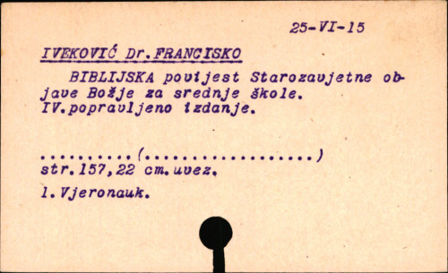 Biblijska povijest starozavjetne objave Božje : za srednje škole / napisao Francisko Iveković.