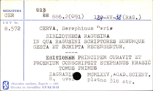 Bibliotheca Ragusina in qua Ragusini scriptores eorumque gesta et scriptarecensentur / Seraphinus Maria Cerva ; editionem principem curavit et prooemium conscripsit.