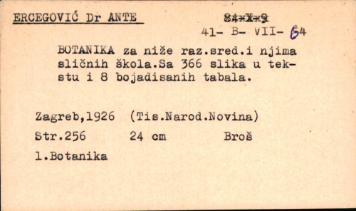Botanika za niže razrede srednjih i njima sličnih škola : sa 366 sl. u tekstu i 8 bojadisani / napisao dr Ante Ercegović.