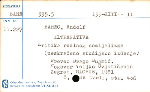 Alternativa : kritika realnog socijalizma : (neskraćeno studijsko izdanje) / Rudolf Bahro ; [preveo Drago Dujmić ; pogovor Veljko Cvjetičanin].