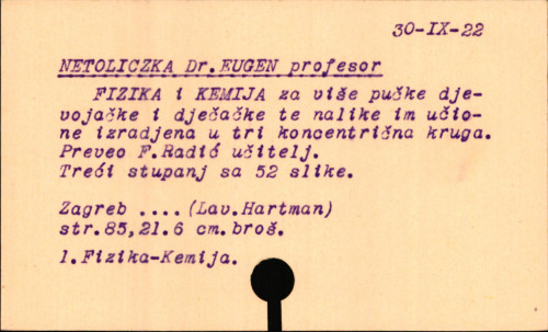 Dra Eugena Netoliczke fizika i kemija : za više pučke dječačke i djevojačke te nalike im učione : izrađena u tri koncentrična kruga : treći stupanj sa 52 slike / preveo F. Radić.
