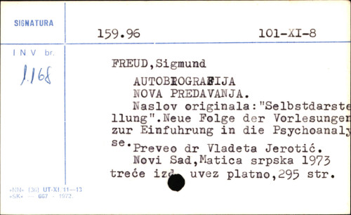 Autobiografija ; Nova predavanja za uvođenje u psihoanalizu / Sigmund Frojd ; preveli s nemačkog Vladeta Jerotić, Nikola Volf.