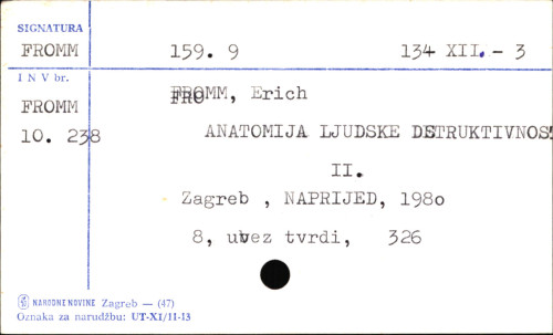 Anatomija ljudske destruktivnosti / Erich Fromm ; [preveli Gvozden Flego, Vesna Marčec-Beli].