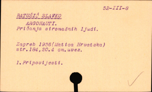 Argonauti : pričanja siromašnih ljudi / Slavko Batušić.