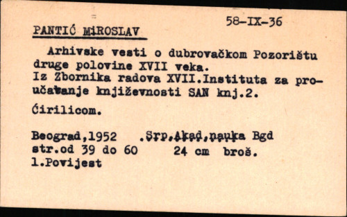 Arhivske vesti o dubrovačkom pozorištu druge polovine XVII veka = Notizie sul teatro di Ragusa nella seconda meta del secolo XVII / Miroslav Pantić.