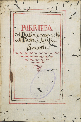 »Pokriepa / od Dusce v nemochi / od Tiela i blisu / Smarti. 