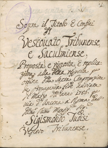 Sopra il Titolo e Confini del Vescouato Tribunense, e Saculmiense. Proposta, e risposta, e replicazione alla detta risposta per ordine della Sacra Congregazione de Propaganda fide, anviata di Marzo dell'anno 1756. per via d' Ancona à Roma dell'Illmo Remo Monsig.e Sig.e Sigismondo Tudisi Vescovo Tribunense.
